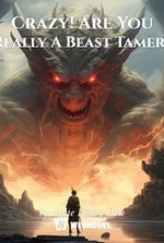 Crazy! Are You Really A Beast Tamer?