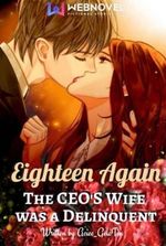 Eighteen Again: The CEO's Wife was a Delinquent