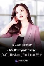 Elite Doting Marriage: Crafty Husband, Aloof Cute Wife