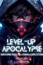 Level-Up Apocalypse: Surviving With The Assimilation System