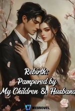 Rebirth: Pampered by My Children and Husband